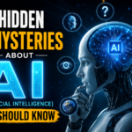 7 Hidden Mysteries About AI (Artificial Intelligence) You Should Know