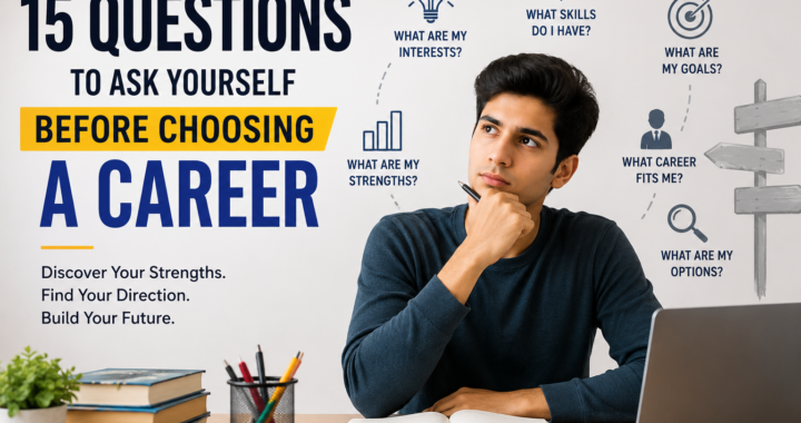 15 Questions to Ask Yourself Before Choosing a Career